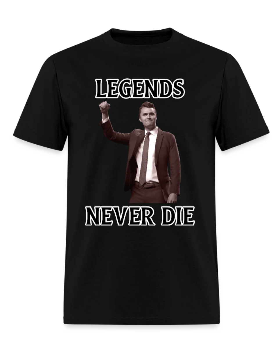 Legends Never Die Shirt Charlie Kirk